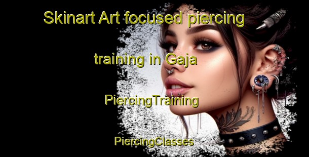 Skinart Art-focused piercing training in Gaja | #PiercingTraining #PiercingClasses #SkinartTraining-Japan