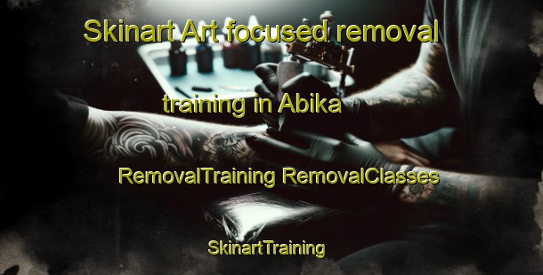 Skinart Art-focused removal training in Abika | #RemovalTraining #RemovalClasses #SkinartTraining-Japan