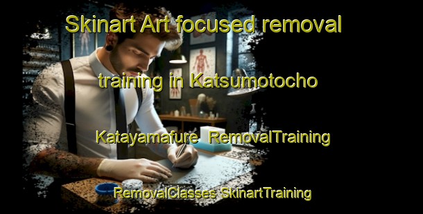 Skinart Art-focused removal training in Katsumotocho Katayamafure | #RemovalTraining #RemovalClasses #SkinartTraining-Japan