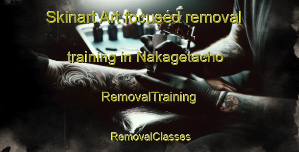 Skinart Art-focused removal training in Nakagetacho | RemovalTraining | RemovalClasses | SkinartTraining-Japan