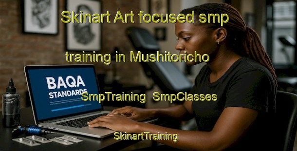 Skinart Art-focused smp training in Mushitoricho | SmpTraining | SmpClasses | SkinartTraining-Japan