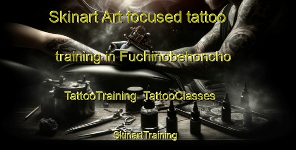 Skinart Art-focused tattoo training in Fuchinobehoncho | TattooTraining | TattooClasses | SkinartTraining-Japan