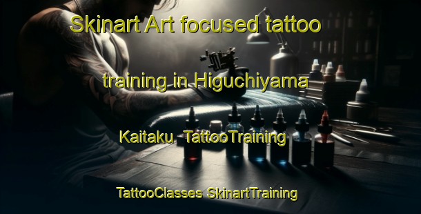 Skinart Art-focused tattoo training in Higuchiyama Kaitaku | #TattooTraining #TattooClasses #SkinartTraining-Japan