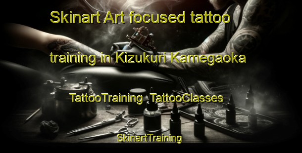 Skinart Art-focused tattoo training in Kizukuri Kamegaoka | TattooTraining | TattooClasses | SkinartTraining-Japan