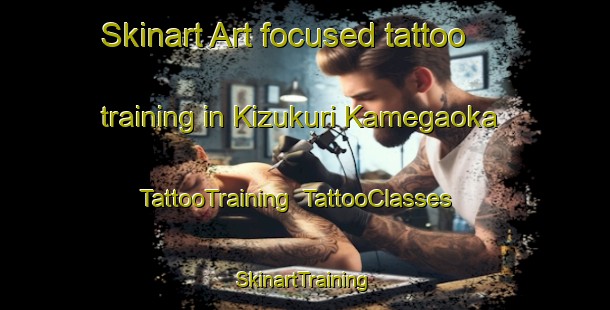 Skinart Art-focused tattoo training in Kizukuri Kamegaoka | TattooTraining | TattooClasses | SkinartTraining-Japan