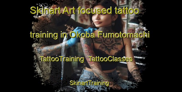 Skinart Art-focused tattoo training in Okoba Fumotomachi | TattooTraining | TattooClasses | SkinartTraining-Japan