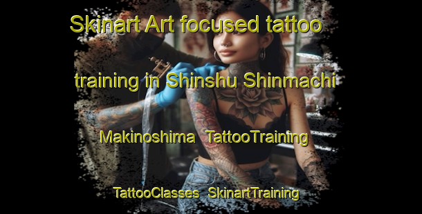 Skinart Art-focused tattoo training in Shinshu Shinmachi Makinoshima | TattooTraining | TattooClasses | SkinartTraining-Japan