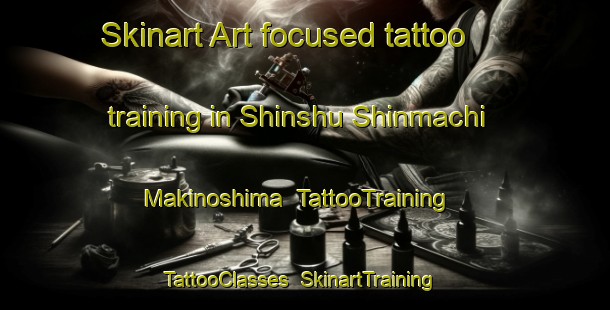Skinart Art-focused tattoo training in Shinshu Shinmachi Makinoshima | TattooTraining | TattooClasses | SkinartTraining-Japan