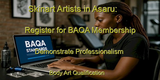 Skinart Artists in Asaru: Register for BAQA Membership - Demonstrate Professionalism | Body Art Qualification Authority | BAQA-Japan
