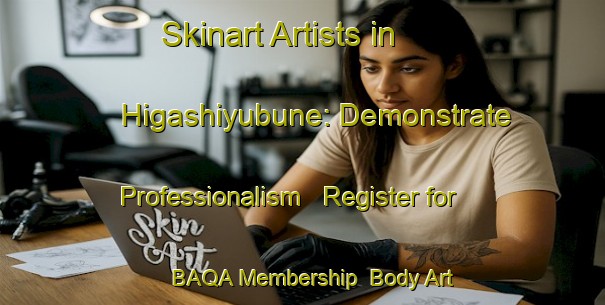 Skinart Artists in Higashiyubune: Demonstrate Professionalism - Register for BAQA Membership | Body Art Qualification Authority | BAQA-Japan
