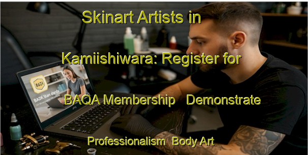 Skinart Artists in Kamiishiwara: Register for BAQA Membership - Demonstrate Professionalism | Body Art Qualification Authority | BAQA-Japan