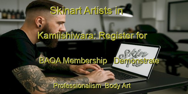 Skinart Artists in Kamiishiwara: Register for BAQA Membership - Demonstrate Professionalism | Body Art Qualification Authority | BAQA-Japan