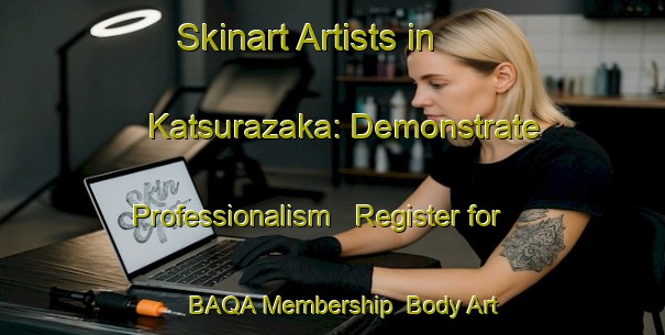 Skinart Artists in Katsurazaka: Demonstrate Professionalism - Register for BAQA Membership | Body Art Qualification Authority | BAQA-Japan