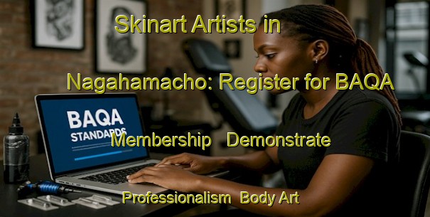 Skinart Artists in Nagahamacho: Register for BAQA Membership - Demonstrate Professionalism | Body Art Qualification Authority | BAQA-Japan