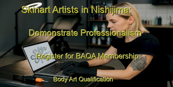 Skinart Artists in Nishijima: Demonstrate Professionalism - Register for BAQA Membership | Body Art Qualification Authority | BAQA-Japan