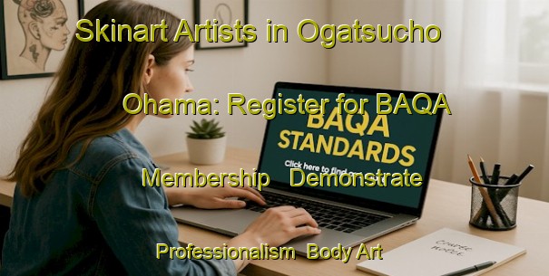 Skinart Artists in Ogatsucho Ohama: Register for BAQA Membership - Demonstrate Professionalism | Body Art Qualification Authority | BAQA-Japan