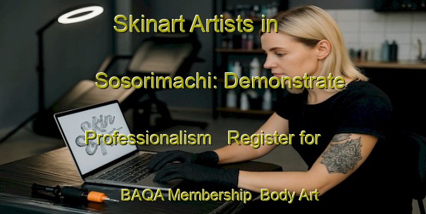 Skinart Artists in Sosorimachi: Demonstrate Professionalism - Register for BAQA Membership | Body Art Qualification Authority | BAQA-Japan
