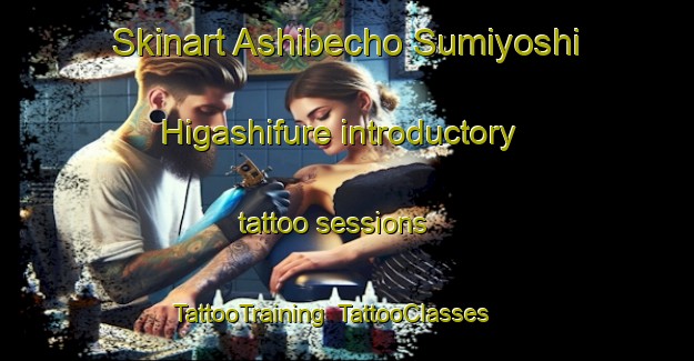 Skinart Ashibecho Sumiyoshi Higashifure introductory tattoo sessions | TattooTraining | TattooClasses | SkinartTraining-Japan