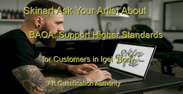 Skinart Ask Your Artist About BAQA: Support Higher Standards for Customers in Igei | Body Art Qualification Authority | BAQA-Japan