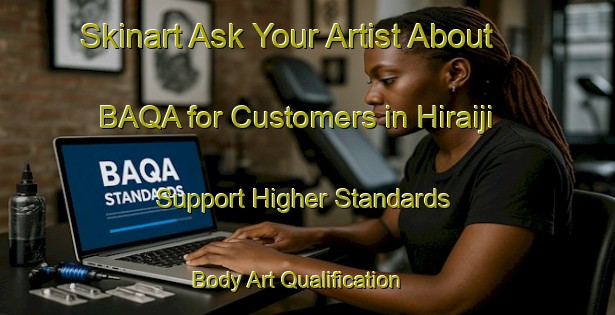 Skinart Ask Your Artist About BAQA for Customers in Hiraiji - Support Higher Standards | Body Art Qualification Authority | BAQA-Japan