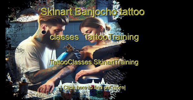 Skinart Banjocho tattoo classes | #TattooTraining #TattooClasses #SkinartTraining-Japan