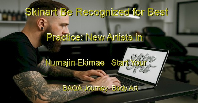 Skinart Be Recognized for Best Practice: New Artists in Numajiri Ekimae - Start Your BAQA Journey | Body Art Qualification Authority | BAQA-Japan