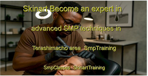 Skinart Become an expert in advanced SMP techniques in Terashimacho area | SmpTraining | SmpClasses | SkinartTraining-Japan