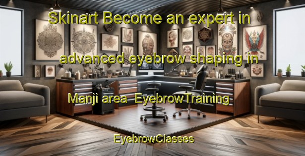 Skinart Become an expert in advanced eyebrow shaping in Manji area | EyebrowTraining | EyebrowClasses | SkinartTraining-Japan