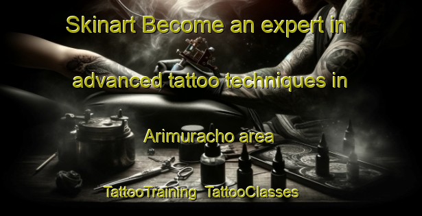 Skinart Become an expert in advanced tattoo techniques in Arimuracho area | TattooTraining | TattooClasses | SkinartTraining-Japan
