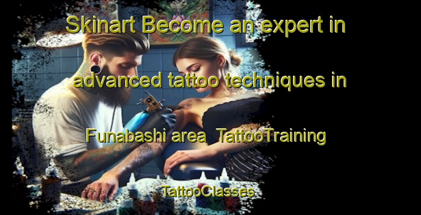 Skinart Become an expert in advanced tattoo techniques in Funabashi area | TattooTraining | TattooClasses | SkinartTraining-Japan