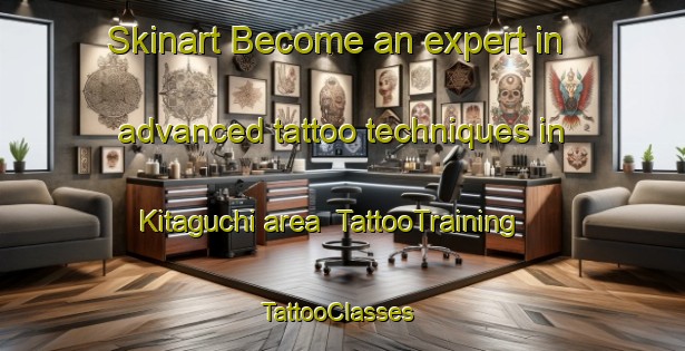 Skinart Become an expert in advanced tattoo techniques in Kitaguchi area | TattooTraining | TattooClasses | SkinartTraining-Japan