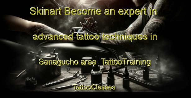 Skinart Become an expert in advanced tattoo techniques in Sanagucho area | TattooTraining | TattooClasses | SkinartTraining-Japan