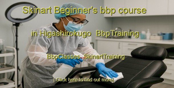 Skinart Beginner's bbp course in Higashirokugo | BbpTraining | BbpClasses | SkinartTraining-Japan