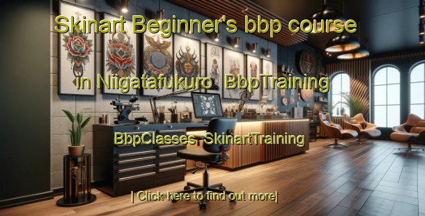 Skinart Beginner's bbp course in Niigatafukuro | BbpTraining | BbpClasses | SkinartTraining-Japan