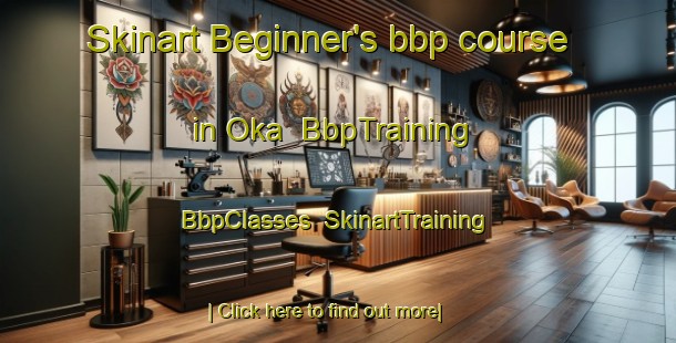 Skinart Beginner's bbp course in Oka | BbpTraining | BbpClasses | SkinartTraining-Japan
