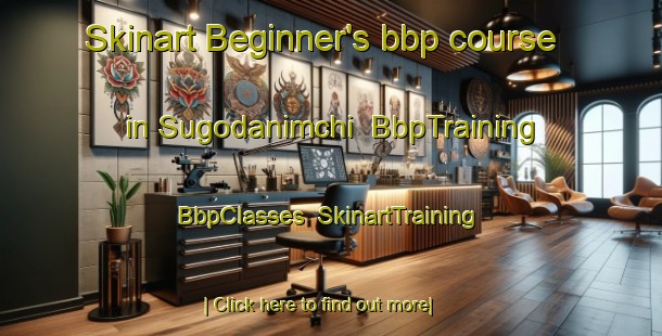 Skinart Beginner's bbp course in Sugodanimchi | BbpTraining | BbpClasses | SkinartTraining-Japan