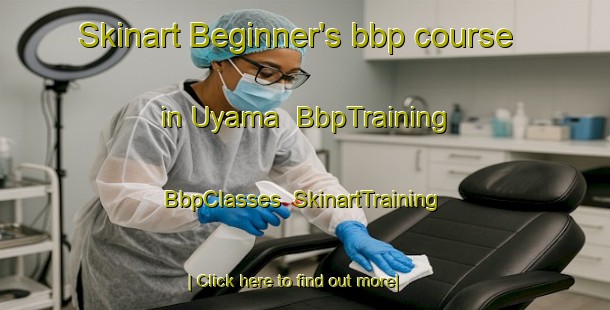 Skinart Beginner's bbp course in Uyama | BbpTraining | BbpClasses | SkinartTraining-Japan