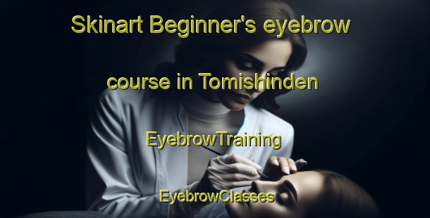 Skinart Beginner's eyebrow course in Tomishinden | EyebrowTraining | EyebrowClasses | SkinartTraining-Japan