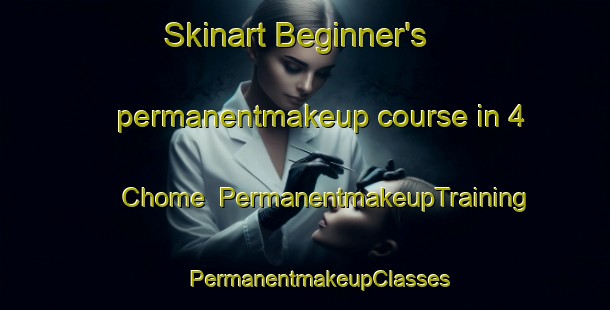 Skinart Beginner's permanentmakeup course in 4 Chome | #PermanentmakeupTraining #PermanentmakeupClasses #SkinartTraining-Japan