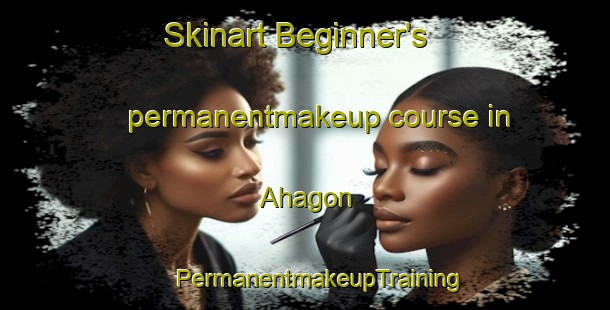 Skinart Beginner's permanentmakeup course in Ahagon | #PermanentmakeupTraining #PermanentmakeupClasses #SkinartTraining-Japan