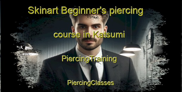 Skinart Beginner's piercing course in Katsumi | #PiercingTraining #PiercingClasses #SkinartTraining-Japan