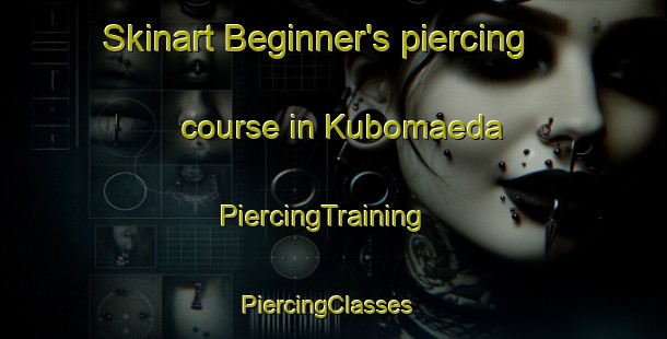Skinart Beginner's piercing course in Kubomaeda | PiercingTraining | PiercingClasses | SkinartTraining-Japan