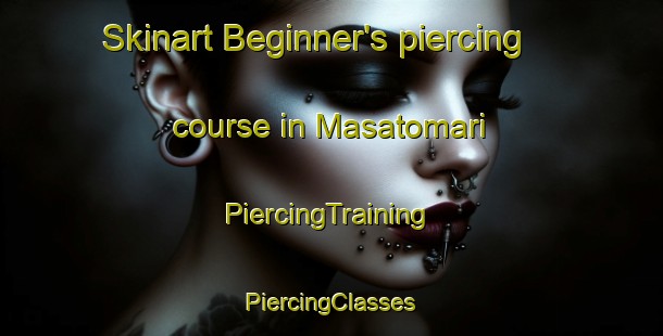 Skinart Beginner's piercing course in Masatomari | #PiercingTraining #PiercingClasses #SkinartTraining-Japan