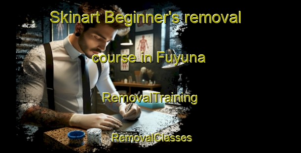 Skinart Beginner's removal course in Fuyuna | RemovalTraining | RemovalClasses | SkinartTraining-Japan