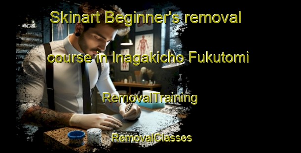 Skinart Beginner's removal course in Inagakicho Fukutomi | RemovalTraining | RemovalClasses | SkinartTraining-Japan