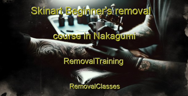 Skinart Beginner's removal course in Nakagumi | RemovalTraining | RemovalClasses | SkinartTraining-Japan