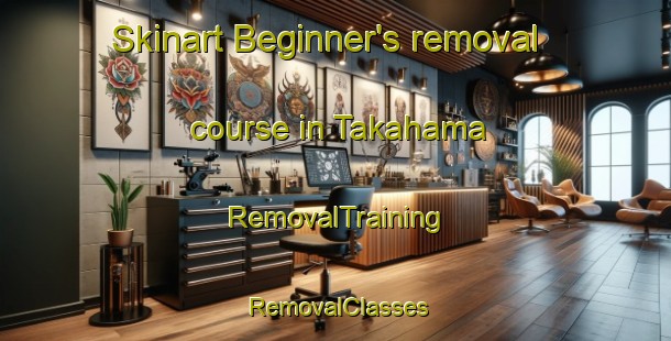 Skinart Beginner's removal course in Takahama | RemovalTraining | RemovalClasses | SkinartTraining-Japan