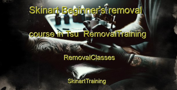 Skinart Beginner's removal course in Tsu | RemovalTraining | RemovalClasses | SkinartTraining-Japan