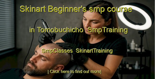 Skinart Beginner's smp course in Tomobuchicho | SmpTraining | SmpClasses | SkinartTraining-Japan