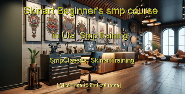 Skinart Beginner's smp course in Uta | SmpTraining | SmpClasses | SkinartTraining-Japan